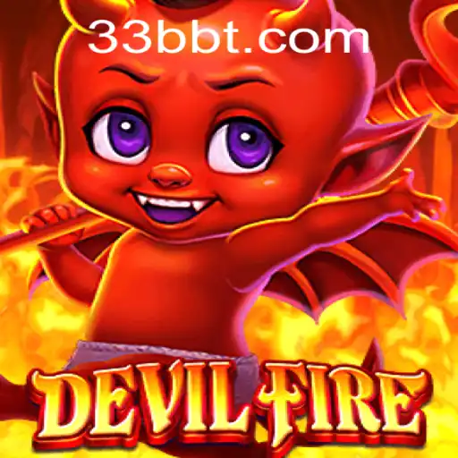 Discover the Exciting World of DevilFire: Adventure Awaits